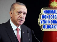 Cumhurbaşkanı Erdoğan Normalleşme Takvimi Ayrıntılarını Açıkladı