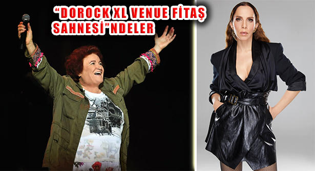 Selda Bağcan ve Sertab Erener DorockXL Venue Sahnesinde