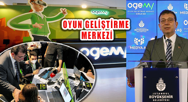 İmamoğlu: OGEM En Büyük Oyun Geliştirme Merkezi Olsun İstiyoruz