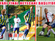 Kadın Futbol Süper Ligi’nde Play-Off ve Play-Out Yarı Finali