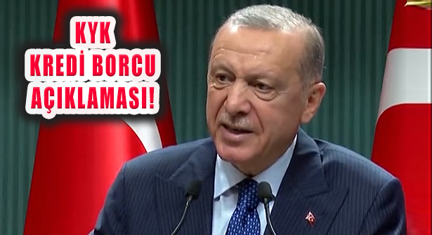 Erdoğan, ‘KYK Kredi Geri Ödemeleri Kredi Rakamı Üzerinden Yapılacak’