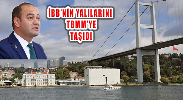 İBB’nin El Konulan Hatice ve Fehime Sultan Yalıları TBMM Gündeminde