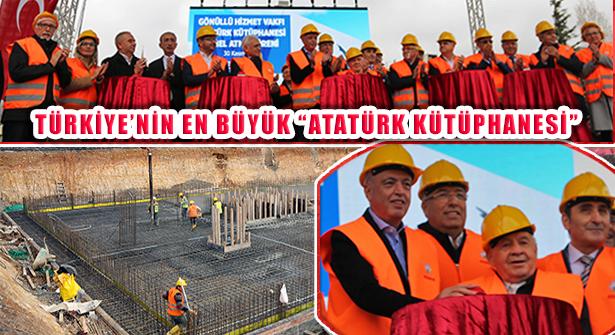 Türkiye’nin En Büyük ‘Atatürk Kütüphanesi’nin Temeli Ataşehir’de Atıldı