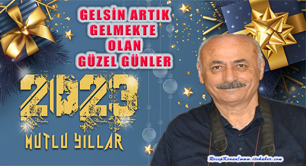 2023 Aydınlık Günlerle Gelsin, Yeni Yılınız Kutlu Olsun