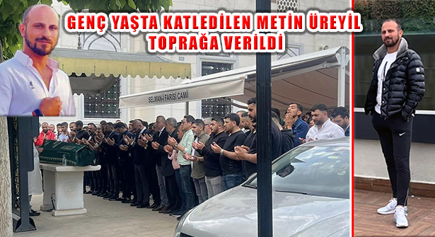 Ataşehir’de İşyerinden Kaçırılarak Katledilen Metin Üreyil Toprağa Verildi