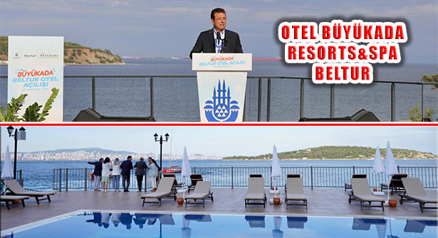 Otel Büyükada Resorts&Spa Beltur Hizmete Girdi