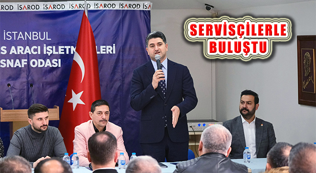 Onursal Adıgüzel İstanbul Servisçiler Odası’nı Ziyaret Etti