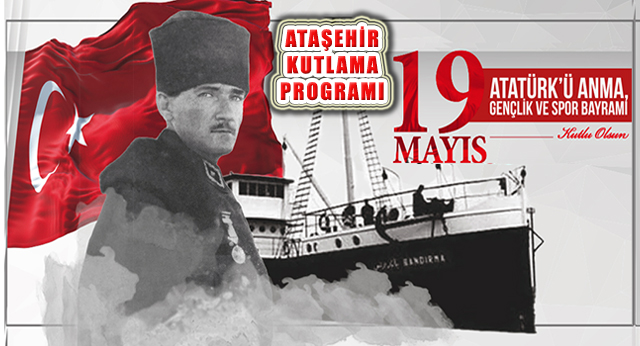 19 Mayıs ve Gençlik Haftası Kutlamaları Ataşehir Programı