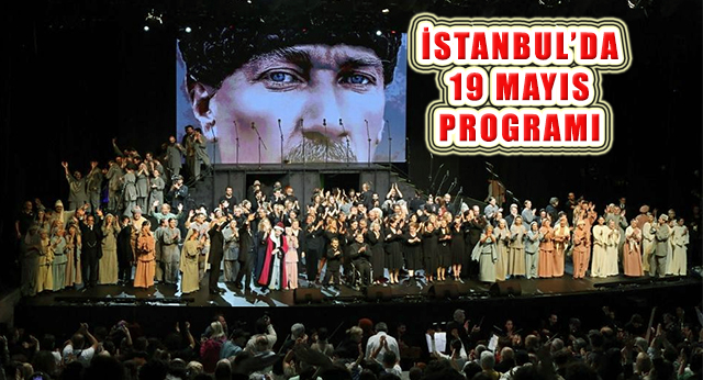 19 Mayıs Gençlik Bayramı İstanbul’da Büyük Coşkuyla Kutlanacak