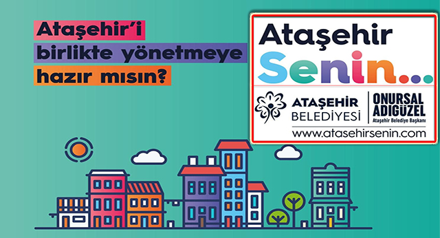 Ataşehir’in Yönetiminde ‘Atasehirsenin.com’ İle Söz Sahibi Olabilirsiniz