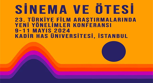 Kadir Has Üniversitesi TFAYY Konferansı: Sinema ve Ötesi