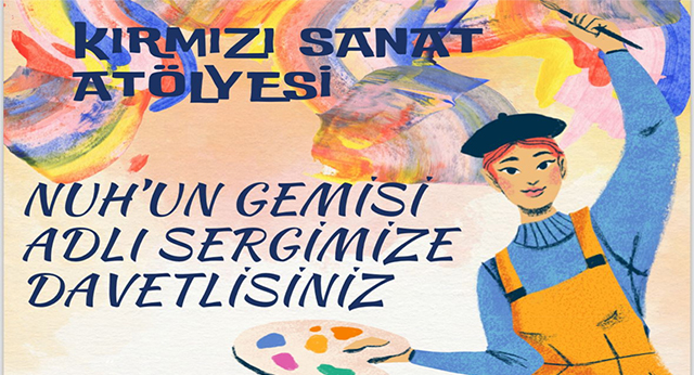 Kırmızı Sanat Atölyesi, ‘Nuh’un Gemisi’ Adlı Sergiyi 9 Mayıs’ta Açıyor