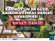 Kadıköy ’de En Güzel Bahçeler Yarışacak