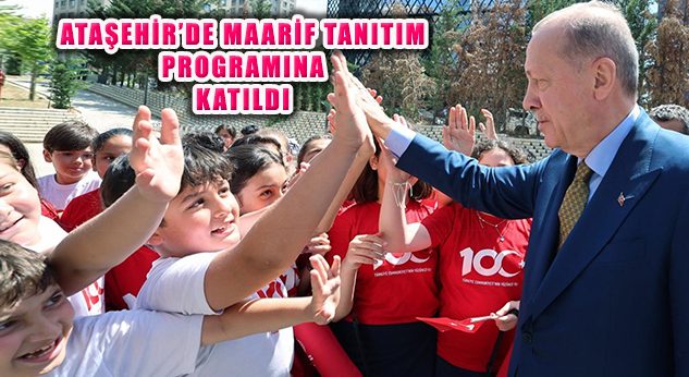  Erdoğan Ataşehir’de ‘Türkiye Yüzyılı Maarif Modeli’ni Tanıttı