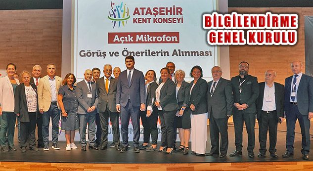 Ataşehir Kent Konseyi Bilgilendirme Genel Kurulu Yapıldı