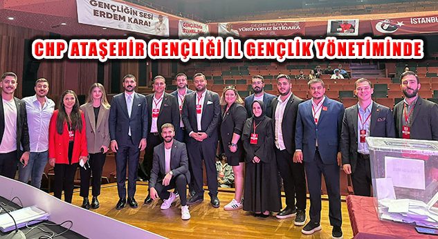 CHP İstanbul Gençlik Yönetimi ve Temsilindeki Ataşehirli Gençler