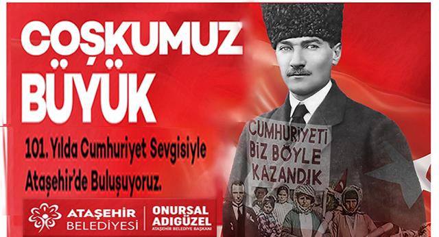 Cumhuriyetimizin 101. Yıl Dönümü Ataşehir’de Coşkuyla Kutlanacak