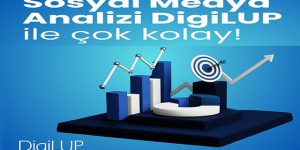 Sosyal Medya Analizi DigiLUP İle Çok Kolay!