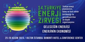 Türkiye Enerji Zirvesi 25-26 Kasım’da İstanbul’da Yapılıyor