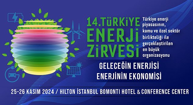 Türkiye Enerji Zirvesi 25-26 Kasım’da İstanbul’da Yapılıyor