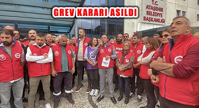 Ataşehir ve Bayraklı Belediyesi İşçileri Grev Kararı Aldı, Karar Asıldı