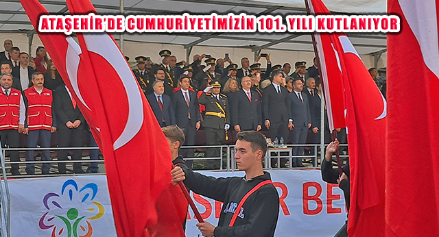 Ataşehir ‘de Cumhuriyetimizin 101. Yılı Resmi Törenlerle Kutlanıyor