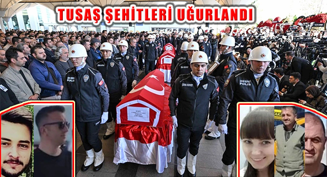 TUSAŞ Yerleşkesi Terör Saldırısı Şehitleri Son Yolculuğa Uğurlandı