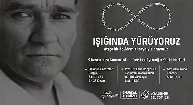 Ulu Önder Atatürk Ataşehir’de Sergi, Söyleşi ve Konser Etkinlikleriyle Anılacak