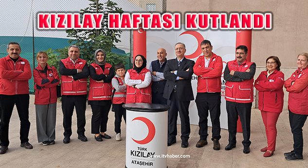 Türk Kızılay Ataşehir Şubesi Kızılay Haftası’nı Kutladı