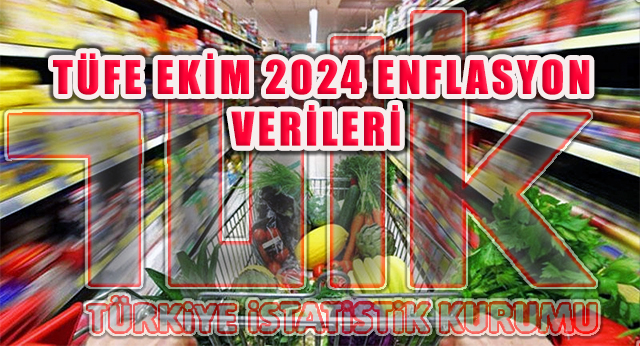 TÜİK Ekim Ayı Enflasyon Verileri TÜFE Ekim 2024 Artış Oranı Açıklandı