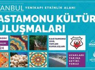 İstanbul Yenikapı Kastamonu Kültür Buluşmaları Başlıyor