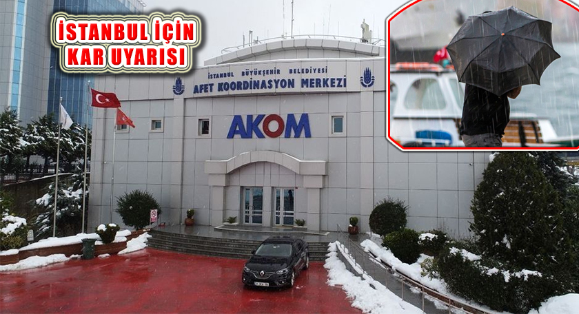 Akom: İstanbul’da Yüksek Kesimlere Kar Yağabilir