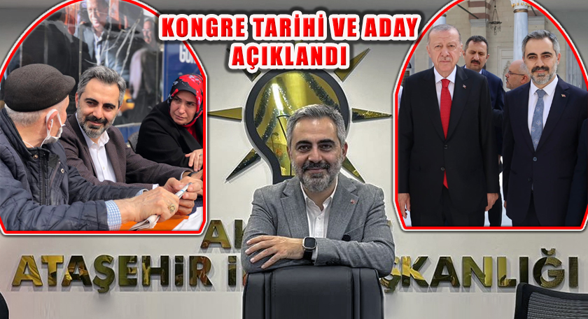 AK Parti Ataşehir İlçe Başkanlığı Kongre Tarihi ve Adayı Belli Oldu