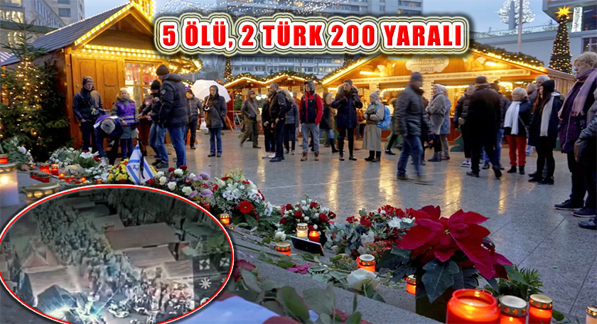 Almanya’da Noel Pazarı Saldırısı, 5 Ölü,  2 Türk 200’den Fazla Yaralı