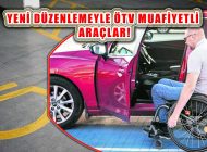 ÖTV Muaflı Engelli Araçları İçin Yeni Şartlar