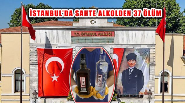 İstanbul’da Sahte Alkolden 77 Zehirlenme, 37 Kişi Öldü