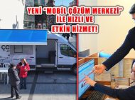 Yeni ‘Çözüm Merkezi’ İle Hızlı ve Etkin Hizmet