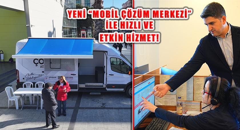 Yeni ‘Çözüm Merkezi’ İle Hızlı ve Etkin Hizmet