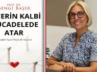 Bengi Başer, ‘Hayata ve Mücadeleye Dair İlham’