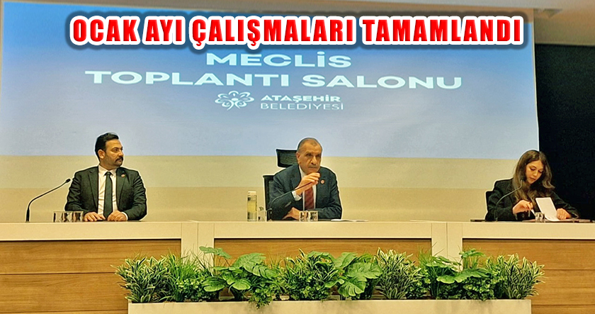 Ataşehir Belediye Meclisi Ocak Tamamlandı