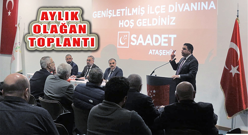 Saadet Partisi Ataşehir Aylık Divan Toplantısı